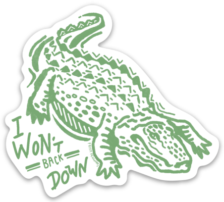 I Won't Back Down Gator Sticker